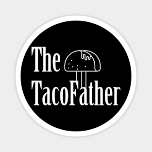 The taco father Magnet